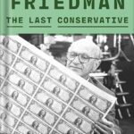 خرید و دانلود نسخه کامل کتاب Milton Friedman: The Last Conservative by Jennifer Burns PDF