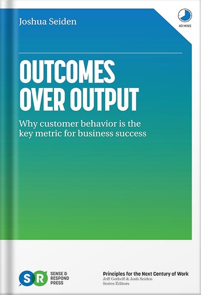 225-New-PNG-Version-12-4.jpg خرید و دانلود نسخه کامل کتاب Outcomes Over Output: Why customer behavior is the key metric for business success by Josh Seiden PDF - تصویر 1