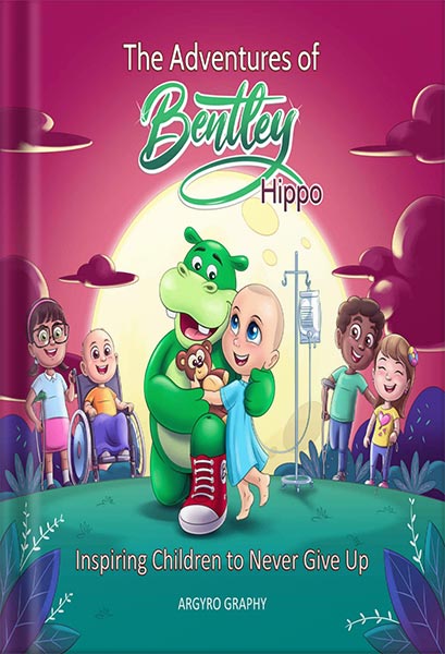 225-New-PNG-Version-12-5-1.jpg خرید و دانلود نسخه کامل کتاب The Adventures of Bentley Hippo: Inspiring Children to Never Give Up by Argyro Graphy PDF - تصویر 1