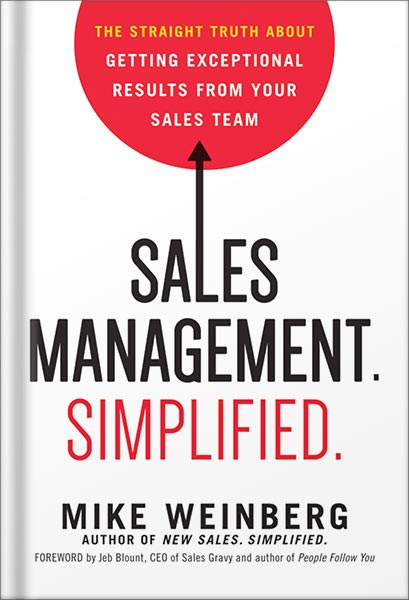225-New-PNG-Version-12-7.jpg خرید و دانلود نسخه کامل کتاب Sales Management. Simplified.: The Straight Truth About Getting Exceptional Results from Your Sales Team by Mike Weinberg PDF - تصویر 1
