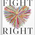 خرید و دانلود نسخه کامل کتاب Fight Right: How Successful Couples Turn Conflict Into Connection by Julie Schwartz Gottman PDF