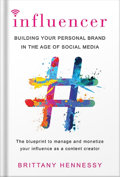 225-New-PNG-Version-131.jpg خرید و دانلود نسخه کامل کتاب Influencer: Building Your Personal Brand in the Age of Social Media by Brittany Hennessy PDF - تصویر 1