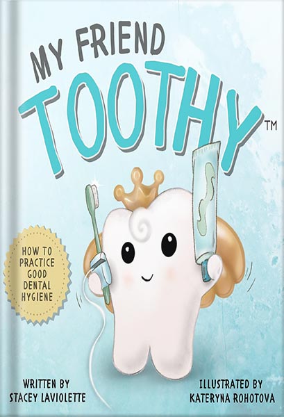 225-New-PNG-Version-137.jpg خرید و دانلود نسخه کامل کتاب My Friend Toothy™ : How to Practice Good Dental Hygiene by Stacey Laviolette PDF - تصویر 1
