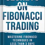 خرید و دانلود نسخه کامل کتاب SECRETS ON FIBONACCI TRADING: Mastering Fibonacci Techniques In Less Than 3 Days by Frank Miller PDF