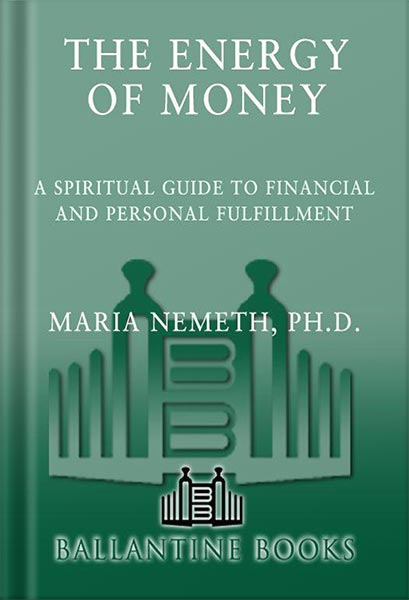 225-New-PNG-Version-14-10.jpg خرید و دانلود نسخه کامل کتاب The Energy of Money: A Spiritual Guide to Financial and Personal Fulfillment by Maria Nemeth PDF - تصویر 1
