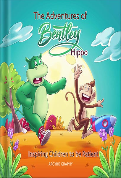 225-New-PNG-Version-14-5-1.jpg خرید و دانلود نسخه کامل کتاب The Adventures of Bentley Hippo: Inspiring Children to be Patient (Inspiring Children 2nd ed Book 4) by Argyro Graphy PDF - تصویر 1