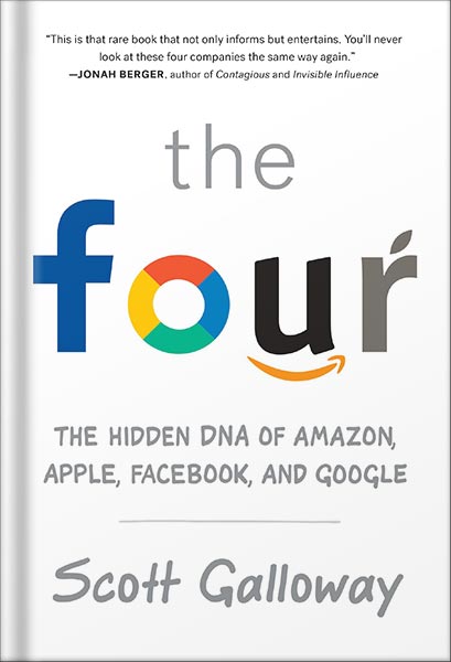 225-New-PNG-Version-14-7.jpg خرید و دانلود نسخه کامل کتاب The Four: The Hidden DNA of Amazon, Apple, Facebook, and Google by Scott Galloway PDF - تصویر 1