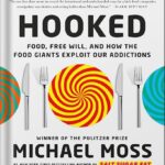 خرید و دانلود نسخه کامل کتاب Hooked: Food, Free Will, and How the Food Giants Exploit Our Addictions by Michael Moss PDF