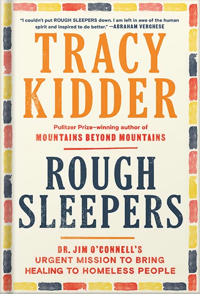 225-New-PNG-Version-155-1.jpg خرید و دانلود نسخه کامل کتاب Rough Sleepers: Dr. Jim O’Connell’s urgent mission to bring healing to homeless people by Tracy Kidder PDF - تصویر 1