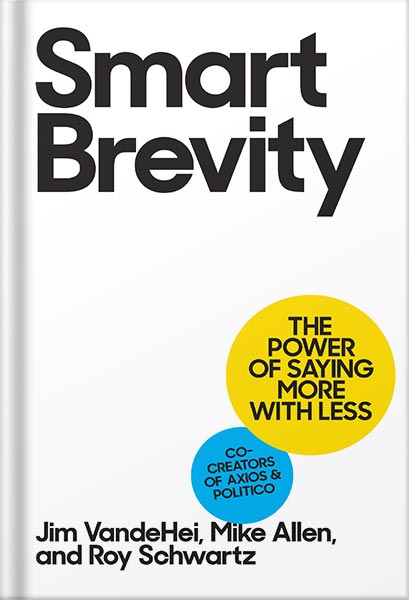 225-New-PNG-Version-155.jpg خرید و دانلود نسخه کامل کتاب Smart Brevity: The Power of Saying More with Less by Jim VandeHei PDF - تصویر 1