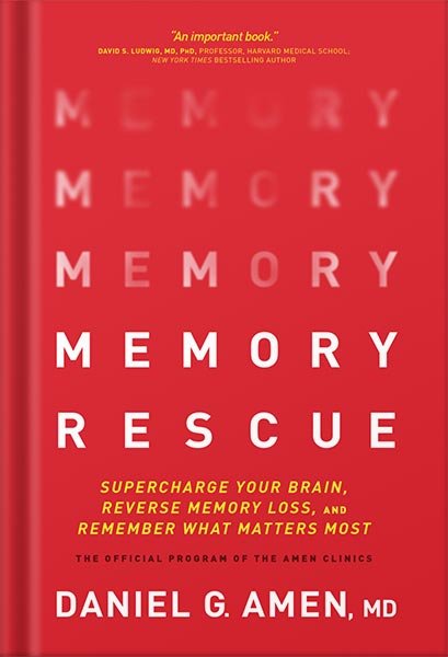 225-New-PNG-Version-156.jpg خرید و دانلود نسخه کامل کتاب Memory Rescue: Supercharge Your Brain, Reverse Memory Loss, and Remember What Matters Most by Daniel G. Amen PDF - تصویر 1