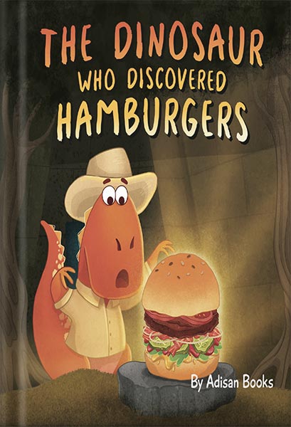225-New-PNG-Version-16-5-1.jpg خرید و دانلود نسخه کامل کتاب The Dinosaur Who Discovered Hamburgers (The Animal Who…) by Adisan Books PDF - تصویر 1