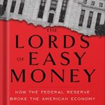 خرید و دانلود نسخه کامل کتاب The Lords of Easy Money: How the Federal Reserve Broke the American Economy by Christopher Leonard PDF