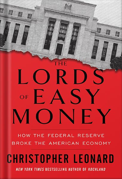 225-New-PNG-Version-16-5.jpg خرید و دانلود نسخه کامل کتاب The Lords of Easy Money: How the Federal Reserve Broke the American Economy by Christopher Leonard PDF - تصویر 1