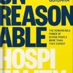 خرید و دانلود نسخه کامل کتاب Unreasonable Hospitality: The Remarkable Power of Giving People More Than They Expect by Will Guidara PDF