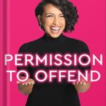 خرید و دانلود نسخه کامل کتاب Permission to Offend: The Compassionate Guide for Living Unfiltered and Unafraid by Rachel Luna PDF