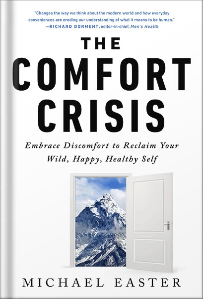 225-New-PNG-Version-17-12.jpg خرید و دانلود نسخه کامل کتاب The Comfort Crisis: Embrace Discomfort To Reclaim Your Wild, Happy, Healthy Self by Michael Easter PDF - تصویر 1