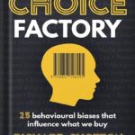 خرید و دانلود نسخه کامل کتاب The Choice Factory: 25 behavioural biases that influence what we buy by Richard Shotton PDF