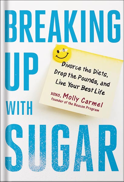 225-New-PNG-Version-173.jpg خرید و دانلود نسخه کامل کتاب Breaking Up With Sugar: Divorce the Diets, Drop the Pounds, and Live Your Best Life by Molly Carmel PDF - تصویر 1