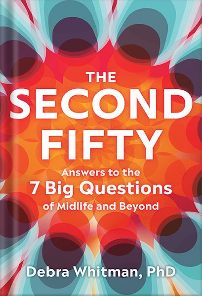 225-New-PNG-Version-18-5.jpg خرید و دانلود نسخه کامل کتاب The Second Fifty: Answers to the 7 Big Questions of Midlife and Beyond by Debra Whitman PDF - تصویر 1