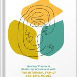 خرید و دانلود نسخه کامل کتاب No Bad Parts: Healing Trauma and Restoring Wholeness with the Internal Family Systems Model by Richard C. Schwartz PDF
