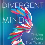 خرید و دانلود نسخه کامل کتاب Divergent Mind: Thriving in a World That Wasn’t Designed for You by Jenara Nerenberg PDF