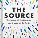 خرید و دانلود نسخه کامل کتاب The Source: The Secrets of the Universe, the Science of the Brain by Tara Swart PDF