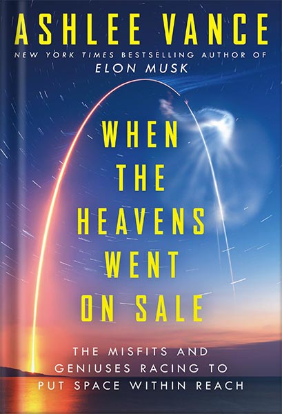 225-New-PNG-Version-21-7.jpg خرید و دانلود نسخه کامل کتاب When the Heavens Went on Sale: The Misfits and Geniuses Racing to Put Space Within Reach by Ashlee Vance PDF - تصویر 1