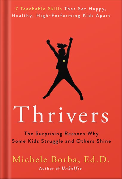225-New-PNG-Version-23-13.jpg خرید و دانلود نسخه کامل کتاب Thrivers: The Surprising Reasons Why Some Kids Struggle and Others Shine by Michele Borba PDF - تصویر 1