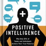 خرید و دانلود نسخه کامل کتاب Positive Intelligence: Why Only 20% of Teams and Individuals Achieve Their True Potential AND HOW YOU CAN ACHIEVE YOURS by Shirzad Chamine PDF