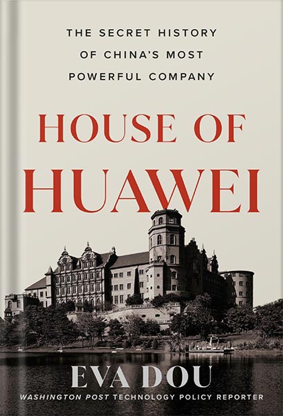 225-New-PNG-Version-24.jpg خرید و دانلود نسخه کامل کتاب House of Huawei: The Secret History of China’s Most Powerful Company by Eva Dou PDF - تصویر 1