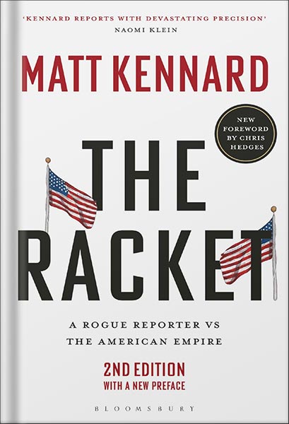 225-New-PNG-Version-26-7.jpg خرید و دانلود نسخه کامل کتاب The Racket: A Rogue Reporter vs The American Empire by Matt Kennard PDF - تصویر 1