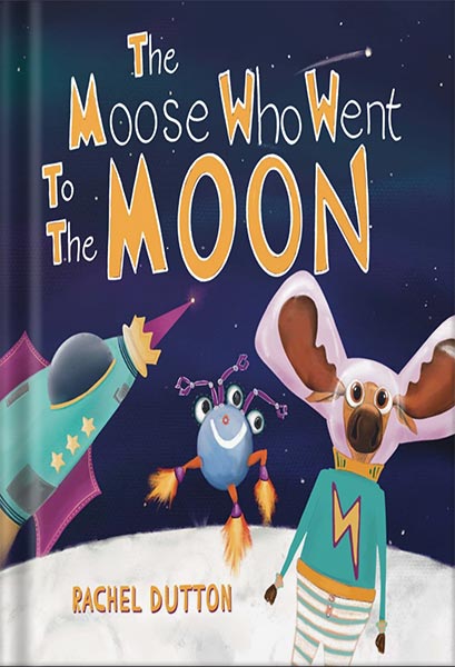 225-New-PNG-Version-27-4-1.jpg خرید و دانلود نسخه کامل کتاب The Moose Who Went to the Moon (Magnificent Moose Adventures) by Rachel Dutton PDF - تصویر 1