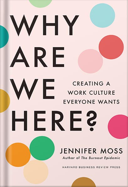 225-New-PNG-Version-27.jpg خرید و دانلود نسخه کامل کتاب Why Are We Here?: Creating a Work Culture Everyone Wants by Jennifer Moss PDF - تصویر 1