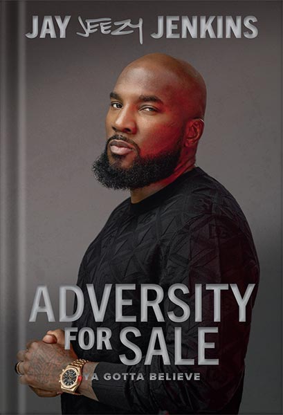 225-New-PNG-Version-28-1-1.jpg خرید و دانلود نسخه کامل کتاب Adversity for Sale: Ya Gotta Believe by Jeezy PDF - تصویر 1