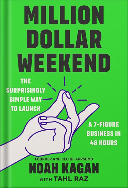 225-New-PNG-Version-29-11.jpg خرید و دانلود نسخه کامل کتاب Million Dollar Weekend: The Surprisingly Simple Way to Launch a 7-Figure Business in 48 Hours by Noah Kagan PDF - تصویر 1