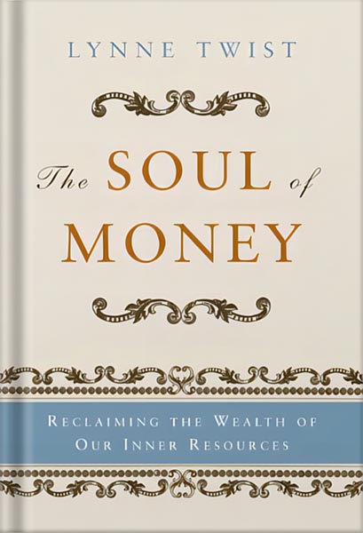 225-New-PNG-Version-30-10.jpg خرید و دانلود نسخه کامل کتاب The Soul of Money: Transforming Your Relationship with Money and Life by Lynne Twist PDF - تصویر 1