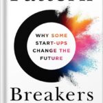 خرید و دانلود نسخه کامل کتاب Pattern Breakers: Why Some Start-Ups Change the Future by Mike Maples Jr PDF