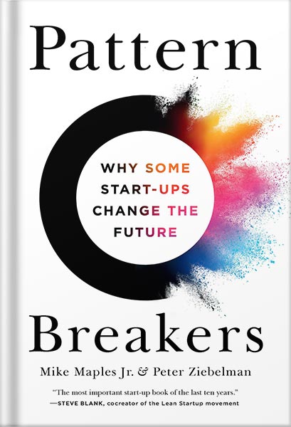 225-New-PNG-Version-30-7.jpg خرید و دانلود نسخه کامل کتاب Pattern Breakers: Why Some Start-Ups Change the Future by Mike Maples Jr PDF - تصویر 1