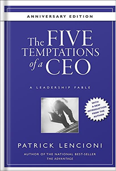 225-New-PNG-Version-30.jpg خرید و دانلود نسخه کامل کتاب The Five Temptations of a CEO, 10th Anniversary Edition: A Leadership Fable (J-B Lencioni Series Book 38) by Patrick M. Lencioni PDF - تصویر 1