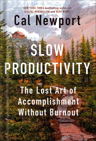 225-New-PNG-Version-31-11.jpg خرید و دانلود نسخه کامل کتاب Slow Productivity: The Lost Art of Accomplishment Without Burnout by Cal Newport PDF - تصویر 1