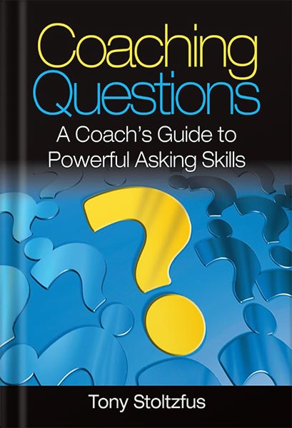 225-New-PNG-Version-31-3.jpg خرید و دانلود نسخه کامل کتاب Coaching Questions: A Coach’s Guide to Powerful Asking Skills by Tony Stoltzfus PDF - تصویر 1