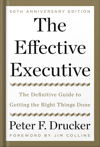 225-New-PNG-Version-31-4.jpg خرید و دانلود نسخه کامل کتاب The Effective Executive: The Definitive Guide to Getting the Right Things Done (Harperbusiness Essentials) by Peter F. Drucker PDF - تصویر 1