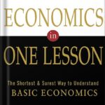 خرید و دانلود نسخه کامل کتاب Economics in One Lesson: The Shortest and Surest Way to Understand Basic Economics by Henry Hazlitt PDF