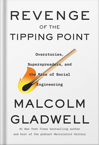 225-New-PNG-Version-31-6.jpg خرید و دانلود نسخه کامل کتاب Revenge of the Tipping Point: Overstories, Superspreaders, and the Rise of Social Engineering by Malcolm Gladwell PDF - تصویر 1