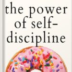 خرید و دانلود نسخه کامل کتاب The Power of Self-Discipline: 5-Minute Exercises to Build Self-Control, Good Habits, and Keep Going When You Want to Give Up (Live a Disciplined Life Book 3) by Peter Hollins PDF