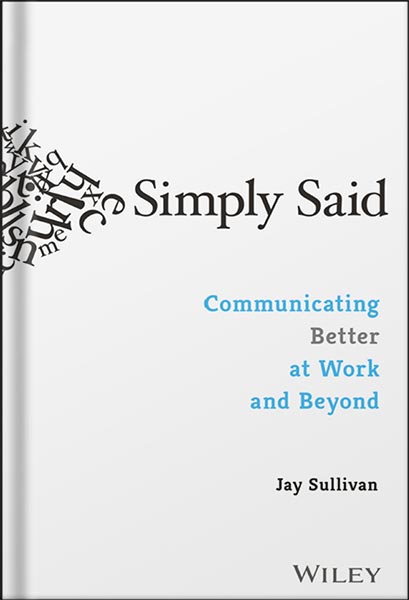 225-New-PNG-Version-33-10.jpg خرید و دانلود نسخه کامل کتاب Simply Said: Communicating Better at Work and Beyond by Jay Sullivan PDF - تصویر 1