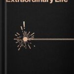 خرید و دانلود نسخه کامل کتاب How To Live An Extraordinary Life by Anthony Pompliano PDF