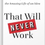 خرید و دانلود نسخه کامل کتاب That Will Never Work: The Birth of Netflix and the Amazing Life of an Idea by Marc Randolph PDF