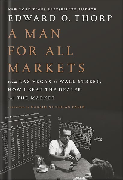 225-New-PNG-Version-34-5.jpg خرید و دانلود نسخه کامل کتاب A Man for All Markets: From Las Vegas to Wall Street, How I Beat the Dealer and the Market by Edward O. Thorp PDF - تصویر 1